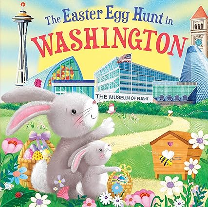 The Easter Egg Hunt in Washington: A Rhyming Springtime Adventure Through Washington
