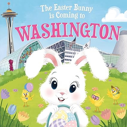 The Easter Bunny Is Coming to Washington: A Sweet Springtime Adventure for Toddlers and Kids (Easter Basket Stuffers and Gifts) Hardcover – Picture